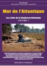 Atlantic Wall - The Keys to the Bunker Archeology - Volume 7